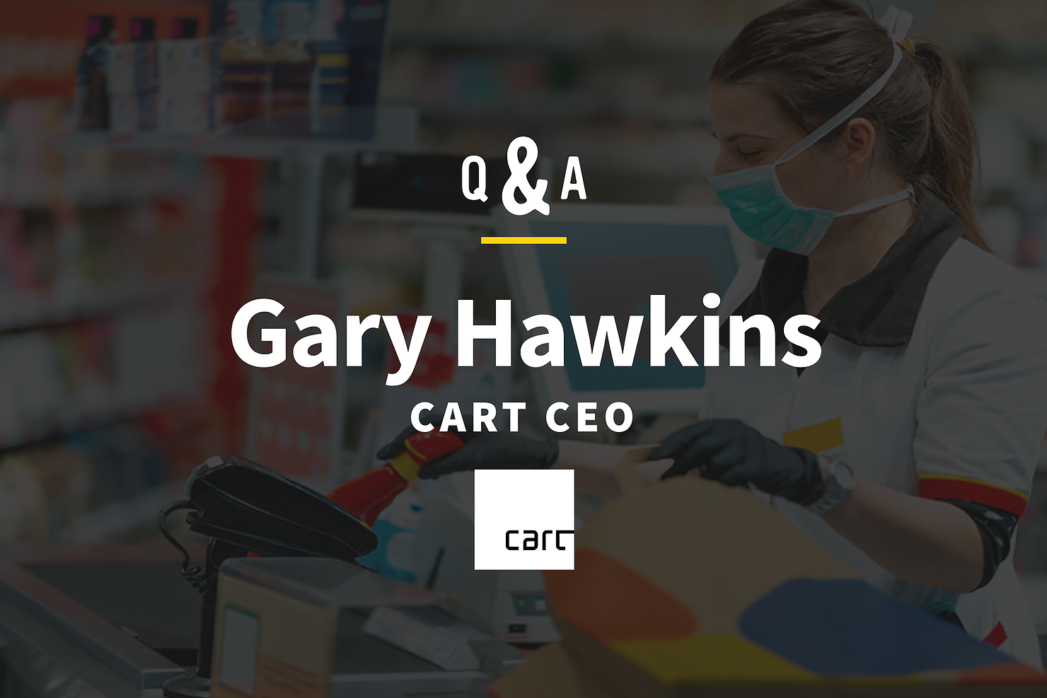 What operations leaders can learn from the  COVID-19 crisis: Expert Q&A with CART